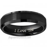 CROWNAL 6mm 8mm 10mm Black Tungsten Wedding Band Ring Engraved I Love You Men Women Brushed Finish Beveled Edges Size 4 to 17