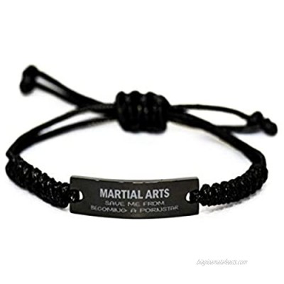 Martial Arts Bracelet Hobbies Save Me Becoming A Pornstar Birthday Funny Coffee Cups Gifts for Men Women Ideas Black Rope Bracelet aq7346