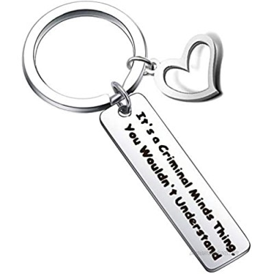 TongXin Criminal Minds Inspired Gift for Women Men Criminal Minds Fans Gift It's A Criminal Minds Thing You Wouldn't Understand Keychain