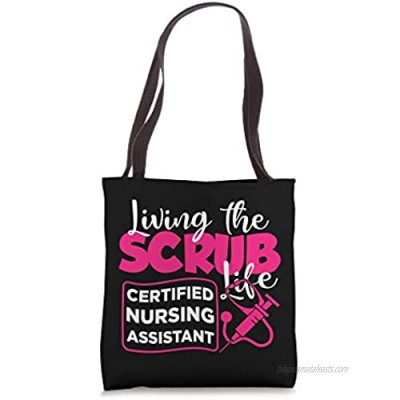 Living The Scrubs Life Certified Nursing Assistant CNA Tote Bag