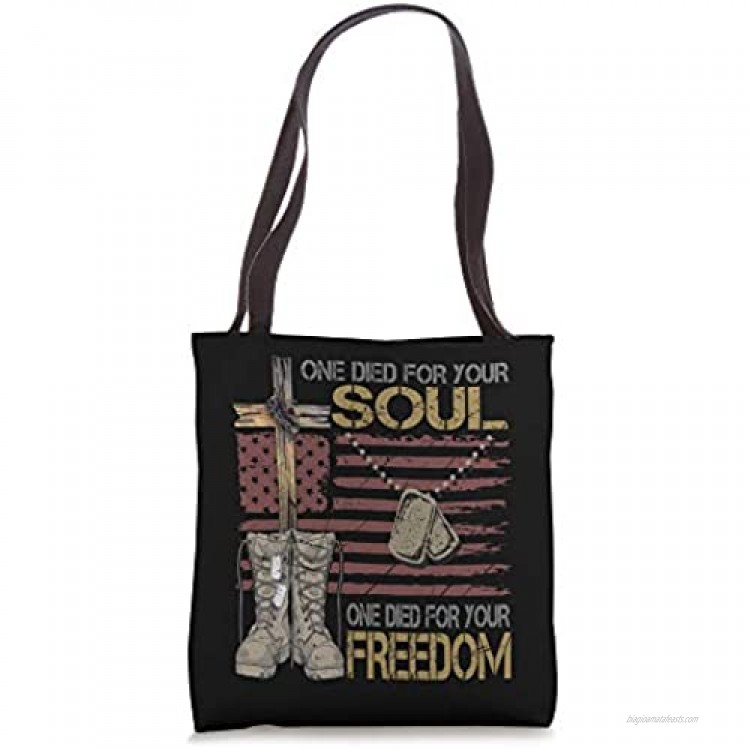 One Died For Your Soul One Died For Freedom July 4th Gift Tote Bag