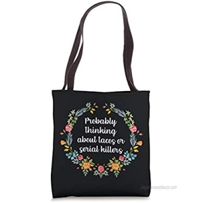 Probably Thinking About Tacos Or Serial Killers - True Crime Tote Bag